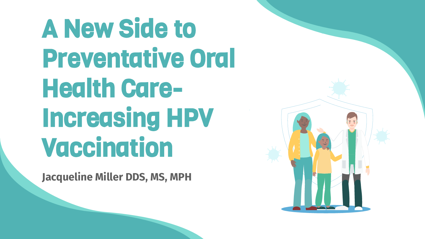 Title slide for a presentation encouraging dental providers to promote HPV vaccines to patients as a form of preventative oral health care.