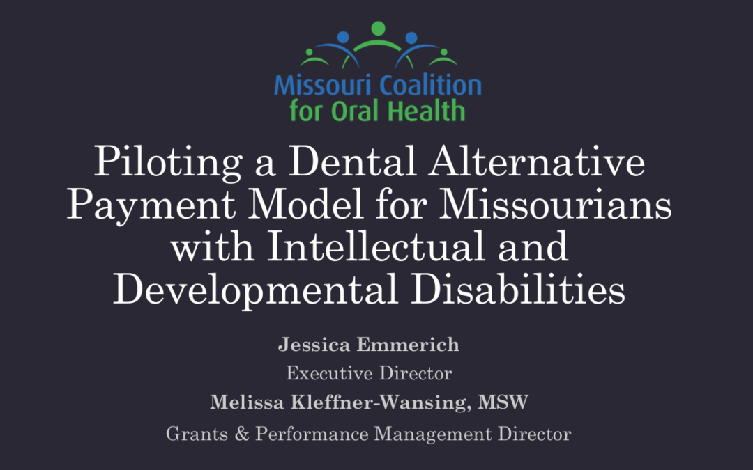 Piloting a Dental Alternative Payment Model for Missourians with Intellectual and Developmental Disabilities